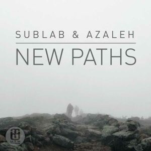 Sublab & Azaleh - New Paths