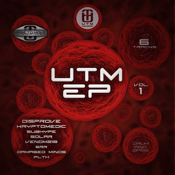 UTM EP Vol. 1 [Disprove, Kryptpmedic, Subhype, Solar, Venom218, Damaged Minds, PLTX]