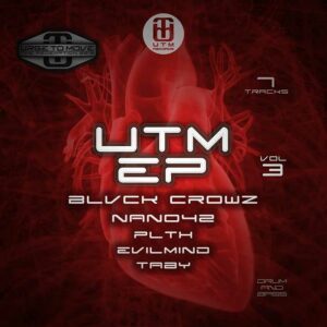 UTM EP Vol. 3 [Blvck Crowz, NANO42, PLTX, EvilMind, Taby]