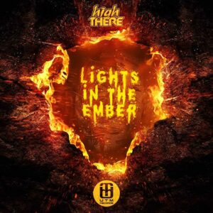 HighThere - Lights in the Ember // 11.06.2021 // UTM-RECORDS